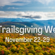 #Trailsgiving Week November 22-29